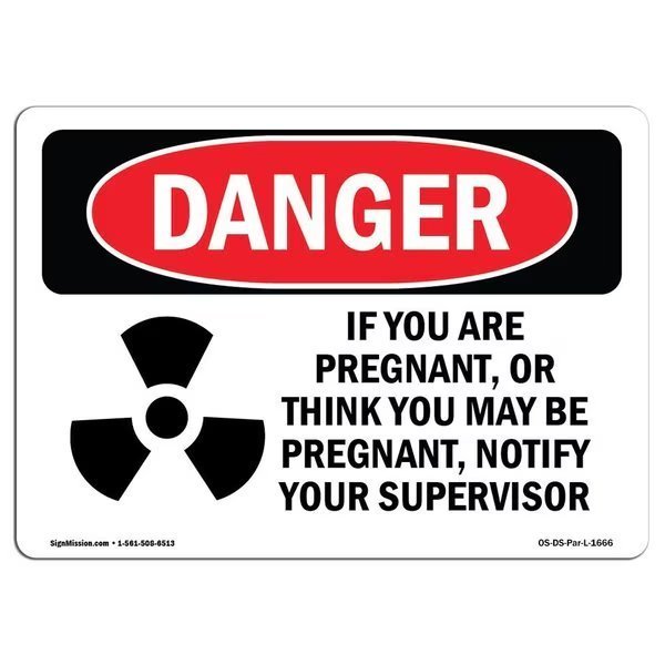 OSHA Danger Sign, You Are Pregnant Or Think May Be, 24in X 18in Decal, 18